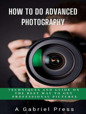 cover image of How to do Advanced Photography